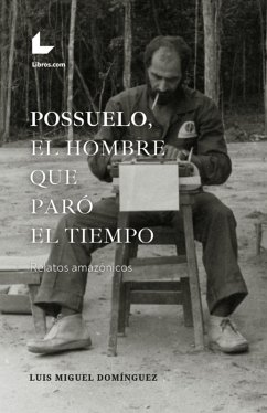 Possuelo, el hombre que paró el tiempo (eBook, PDF) - Domínguez, Luis Miguel