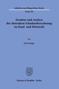 Struktur und Analyse der abstrakten Schadensberechnung im Kauf- und Mietrecht. - Stenger, Fritz