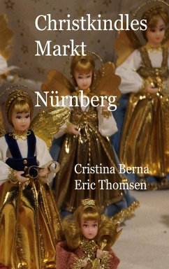 Christkindlesmarkt Nürnberg - Berna, Cristina;Thomsen, Eric