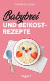 Babybrei und Beikostrezepte (eBook, PDF)