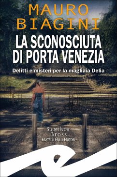 La sconosciuta di Porta Venezia (eBook, ePUB) - Biagini, Mauro