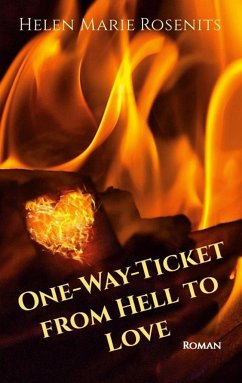 One-Way-Ticket from Hell to Love - Rosenits, Helen Marie