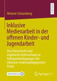 Inklusive Medienarbeit in der offenen Kinder- und Jugendarbeit