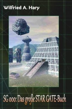 STAR GATE Buchausgabe 000: Das große STAR GATE-Buch - Hary, Wilfried A.