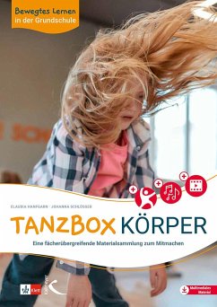 Bewegtes Lernen in der Grundschule: Tanzbox Körper - Hanfgarn, Claudia;Schlösser, Johanna