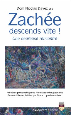 Zachée, descends vite ! (eBook, ePUB) - Dayez, Dom Nicolas; Bogaert, Maurice