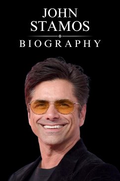 The John Stamos Biography (eBook, ePUB) - Evans, Tina