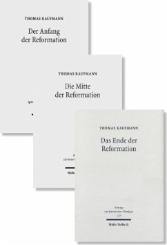 Anfang, Mitte und Ende der Reformation - Kaufmann, Thomas