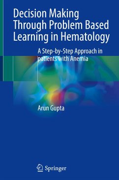 Decision Making Through Problem Based Learning in Hematology - Gupta, Arun