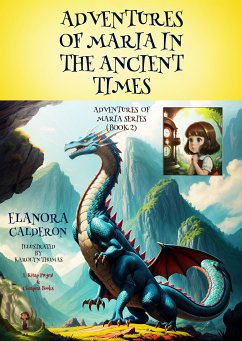 Adventures of Maria in the Ancient Times (eBook, ePUB) - Calderon, Elanora