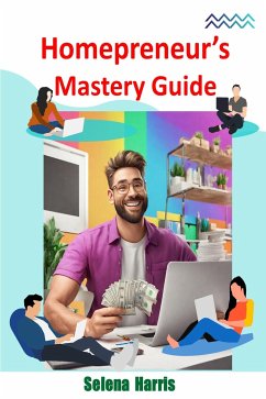Homepreneur's Mastery Guide (eBook, ePUB) - Harris, Selena
