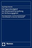 Die Eigenständigkeit der Bundeswehrverwaltung als Verfassungsgebot