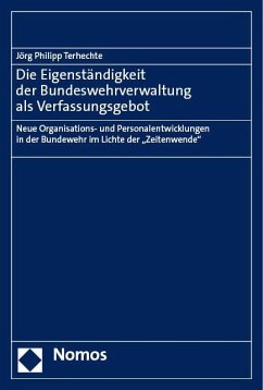 Die Eigenständigkeit der Bundeswehrverwaltung als Verfassungsgebot - Terhechte, Jörg Philipp