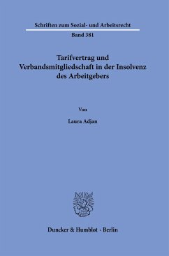 Tarifvertrag und Verbandsmitgliedschaft in der Insolvenz des Arbeitgebers. - Adjan, Laura