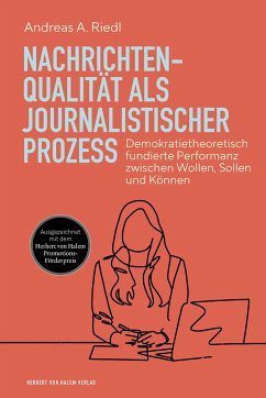 Nachrichtenqualität als journalistischer Prozess - Riedl, Andreas A.