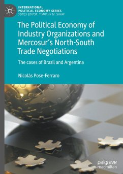 The Political Economy of Industry Organizations and Mercosur's North-South Trade Negotiations - Pose-Ferraro, Nicolás