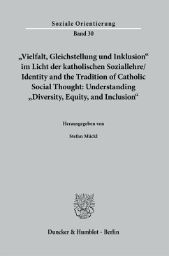 »Vielfalt, Gleichstellung und Inklusion« im Licht der katholischen Soziallehre / Identity and the Tradition of Catholic Social Thought: Understanding »Diversity, Equity, and Inclusion«.