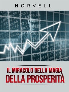 Il Miracolo della Magia della Prosperità (Tradotto) (eBook, ePUB) Cover Il Miracolo della Magia della Prosperità (Tradotto) (eBook, ePUB)