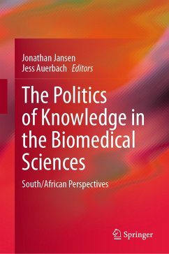 The Politics of Knowledge in the Biomedical Sciences (eBook, PDF)