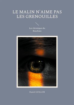 Le Malin n'aime pas les grenouilles (eBook, ePUB) - Guillon, Daniel