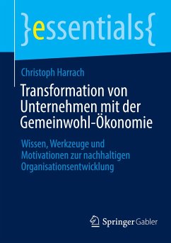 Transformation von Unternehmen mit der Gemeinwohl-Ökonomie - Harrach, Christoph