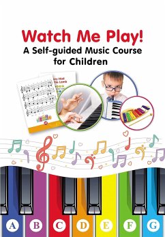 Watch Me Play! A Self-guided Music Course for Children (fixed-layout eBook, ePUB) - Winter, Helen