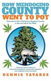 How Mendocino County Went To Pot