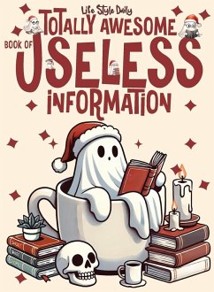 Totally Awesome Book of Useless Information - Style, Life Daily