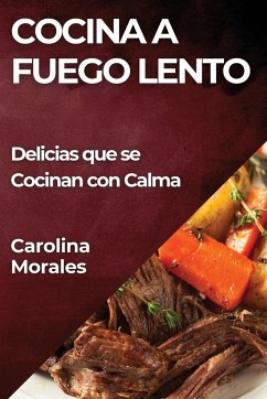 Cocina a Fuego Lento - Morales, Carolina