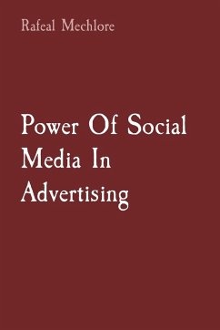 Power Of Social Media In Advertising - Mechlore, Rafeal