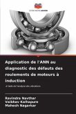 Application de l'ANN au diagnostic des défauts des roulements de moteurs à induction