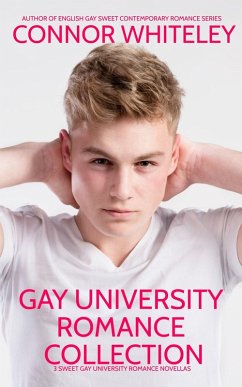 Gay University Romance Collection: 3 Sweet Gay University Romance Novellas (The English Gay Contemporary Romance Books) (eBook, ePUB) - Whiteley, Connor
