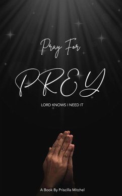 Pray for Prey (eBook, ePUB) - Mitchel, Priscilla Pray for Prey (eBook, ePUB) - Mitchel, Priscilla