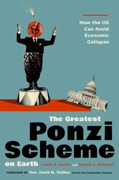 The Greatest Ponzi Scheme on Earth (eBook, ePUB) - Rubin, Les A.; Mitchell, Daniel J.