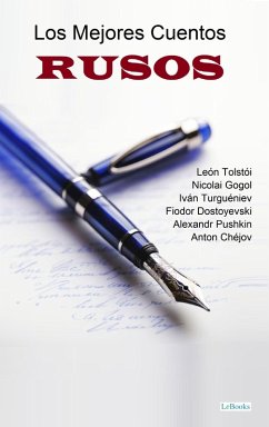 Mejores Cuentos Rusos (eBook, ePUB) - Gogol, Nikolai; Púchkin, Aleksandr; Turgueniev, Ivan; Tolstói, Liev; Dostoiévski, Fiódor; Tchejov, Anton