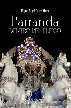 Parranda o dentro del fuego (eBook, ePUB) - Abreu, Miguel Ángel Torres