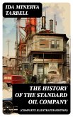 The History of the Standard Oil Company (Complete Illustrated Edition) (eBook, ePUB)