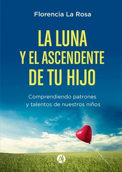 La luna y el ascendente de tu hijo (eBook, ePUB) - La Rosa, Flor