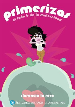 Primerizas, el lado B de la maternidad (eBook, ePUB) - La Rosa, Flor