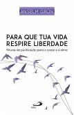 Para que Tua Vida Respire Liberdade (eBook, ePUB)