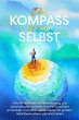 Der Kompass zu mir selbst: Wie Sie die... - Bild 1