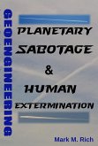 Geoengineering: Planetary Sabotage & Human Extermination (eBook, ePUB)
