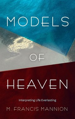 Models of Heaven - Mannion, M. Francis