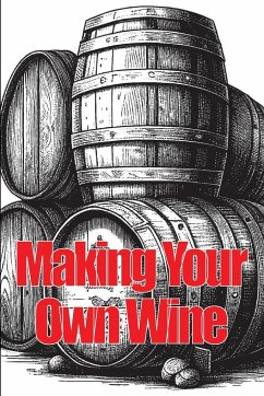 Making Your Own Wine - Ketsby, Samantha