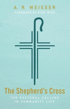 The Shepherd's Cross - Weisser, A. R.