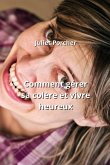 Comment gérer sa colère et vivre heureux