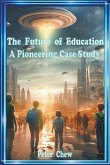 The Future of Education . A Pioneering Case Study