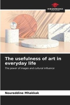 The usefulness of art in everyday life - Mhakkak, Noureddine