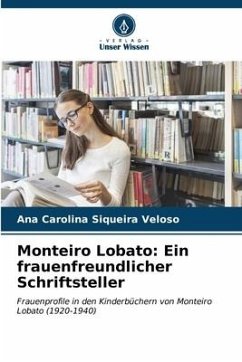Monteiro Lobato: Ein frauenfreundlicher Schriftsteller - Siqueira Veloso, Ana Carolina