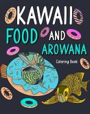 Kawaii Food and Arowana Coloring Book